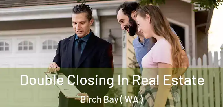  Double Closing In Real Estate Birch Bay ( WA )