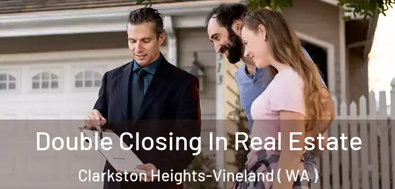  Double Closing In Real Estate Clarkston Heights-Vineland ( WA )