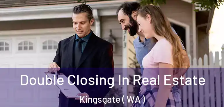  Double Closing In Real Estate Kingsgate ( WA )