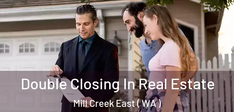  Double Closing In Real Estate Mill Creek East ( WA )