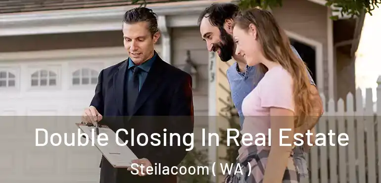  Double Closing In Real Estate Steilacoom ( WA )