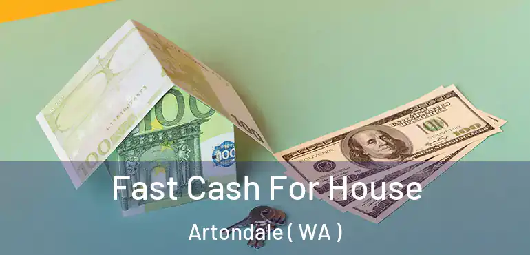  Fast Cash For House Artondale ( WA )
