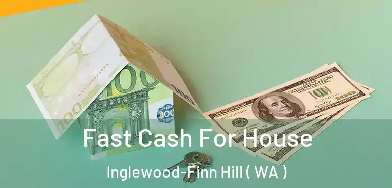  Fast Cash For House Inglewood-Finn Hill ( WA )