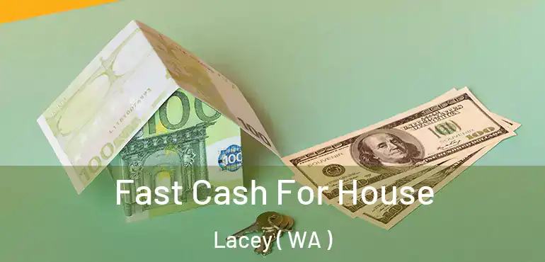  Fast Cash For House Lacey ( WA )