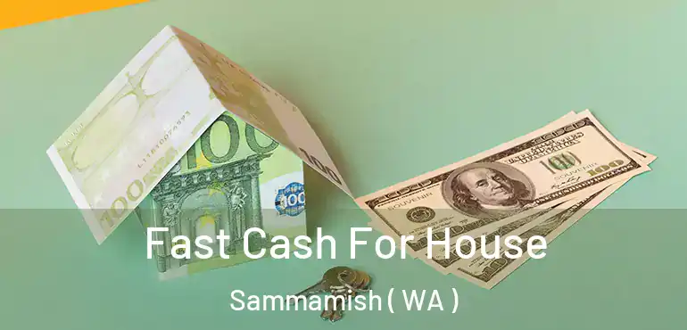  Fast Cash For House Sammamish ( WA )