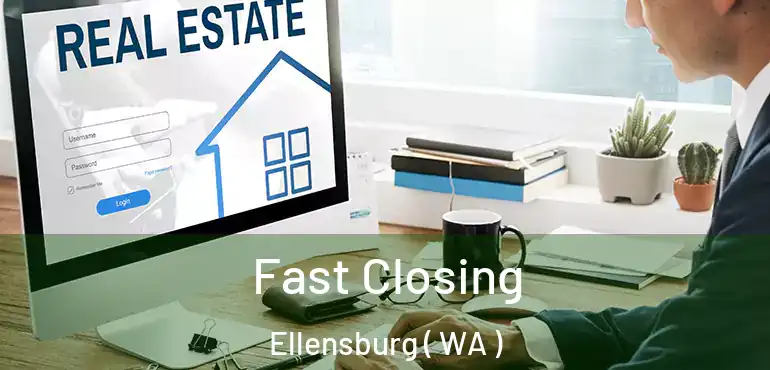  Fast Closing Ellensburg ( WA )
