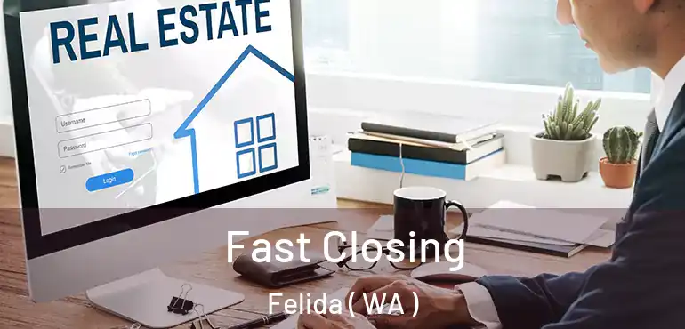  Fast Closing Felida ( WA )