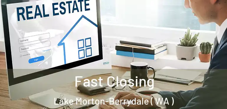  Fast Closing Lake Morton-Berrydale ( WA )