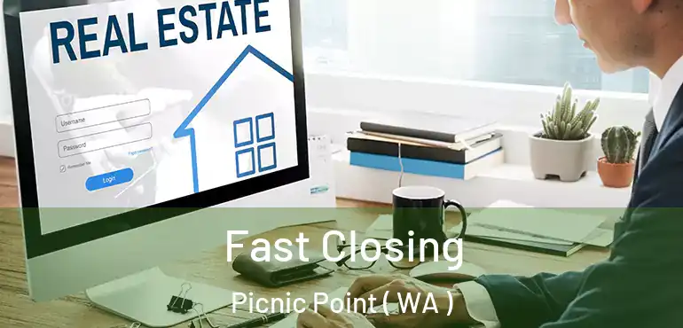  Fast Closing Picnic Point ( WA )