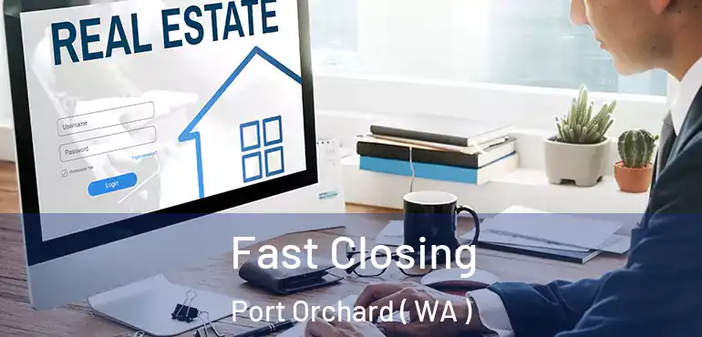  Fast Closing Port Orchard ( WA )