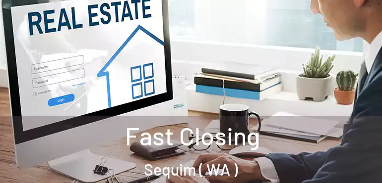  Fast Closing Sequim ( WA )