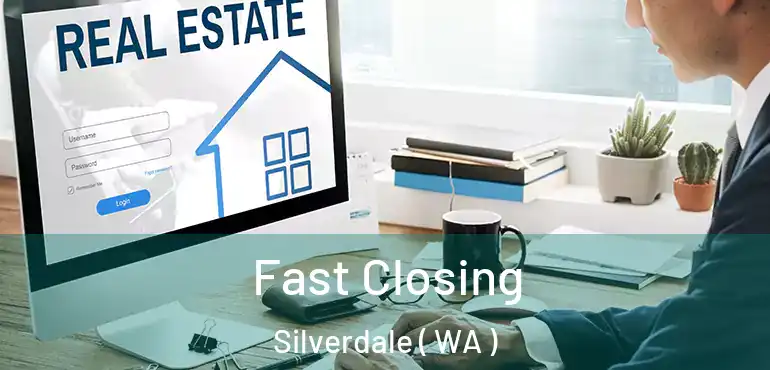  Fast Closing Silverdale ( WA )