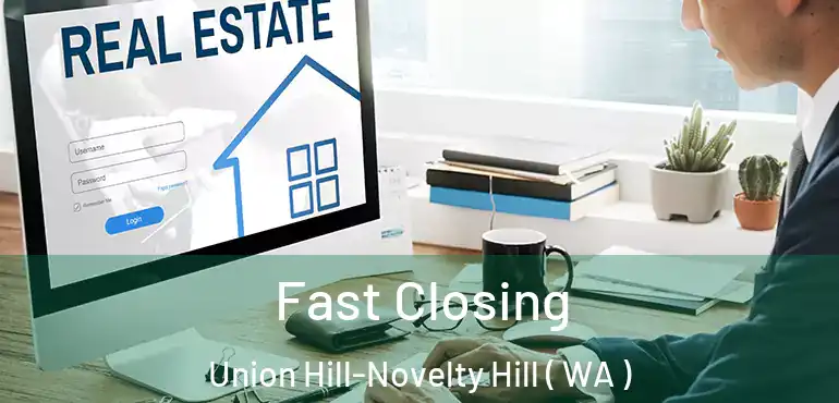  Fast Closing Union Hill-Novelty Hill ( WA )