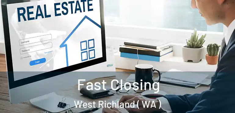  Fast Closing West Richland ( WA )