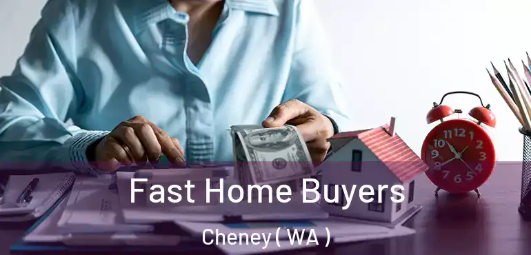  Fast Home Buyers Cheney ( WA )