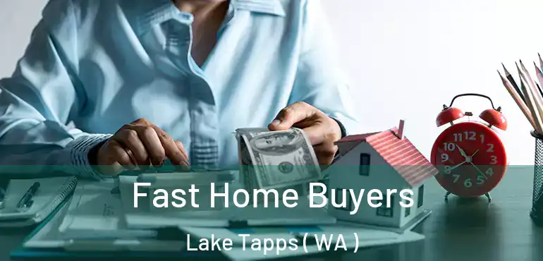  Fast Home Buyers Lake Tapps ( WA )