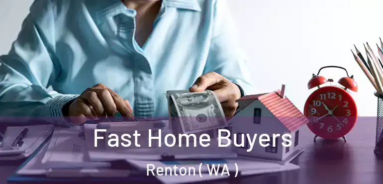  Fast Home Buyers Renton ( WA )