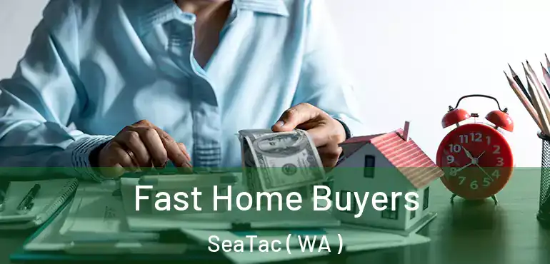  Fast Home Buyers SeaTac ( WA )