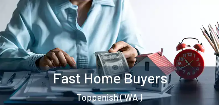  Fast Home Buyers Toppenish ( WA )