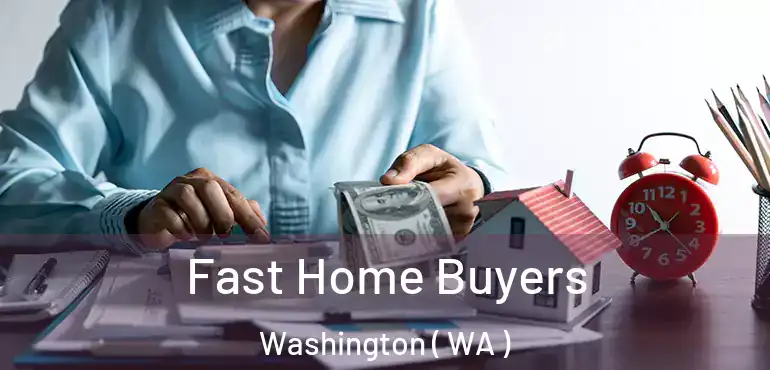  Fast Home Buyers Washington ( WA )