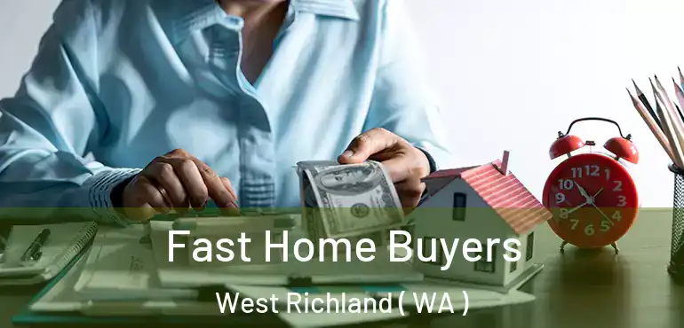  Fast Home Buyers West Richland ( WA )