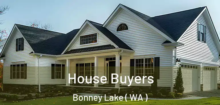  House Buyers Bonney Lake ( WA )