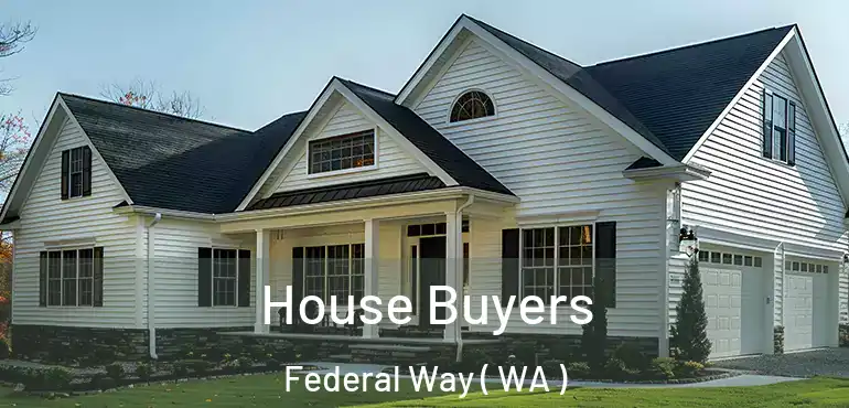  House Buyers Federal Way ( WA )