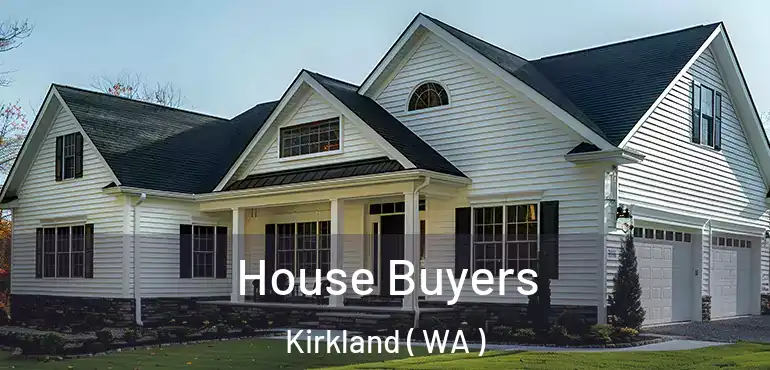  House Buyers Kirkland ( WA )