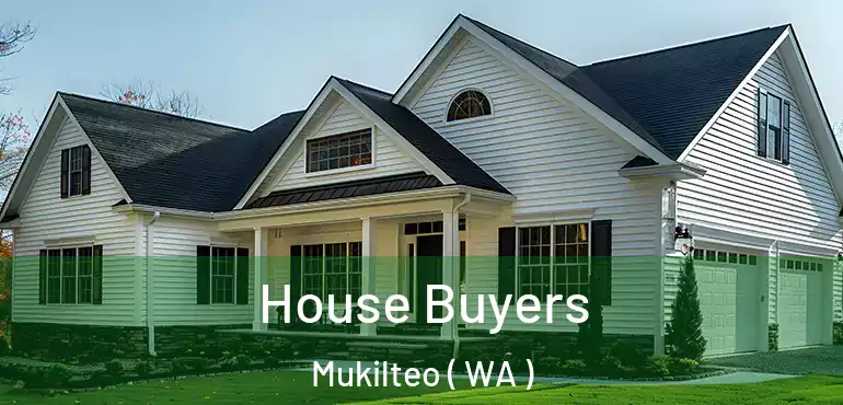  House Buyers Mukilteo ( WA )
