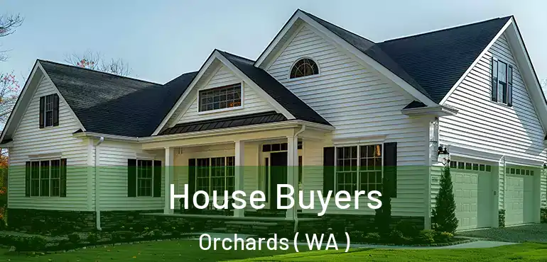  House Buyers Orchards ( WA )