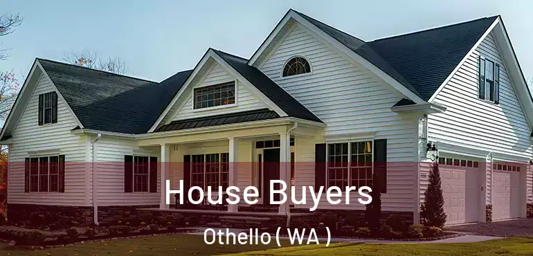 House Buyers Othello ( WA )
