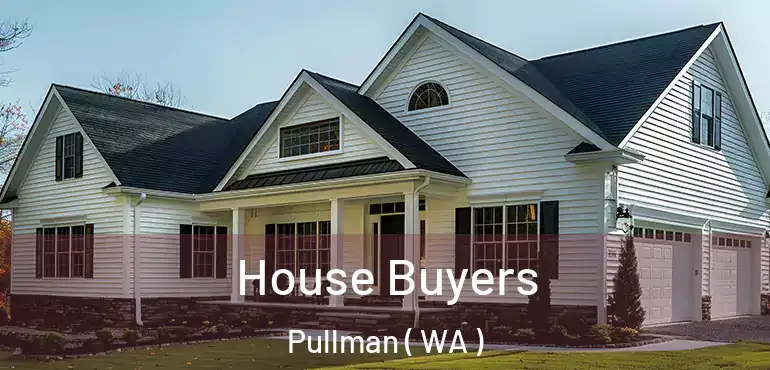  House Buyers Pullman ( WA )
