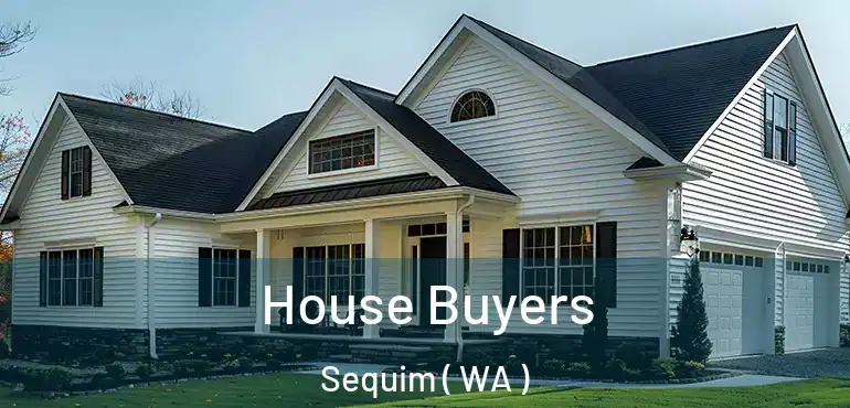  House Buyers Sequim ( WA )