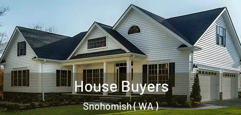  House Buyers Snohomish ( WA )