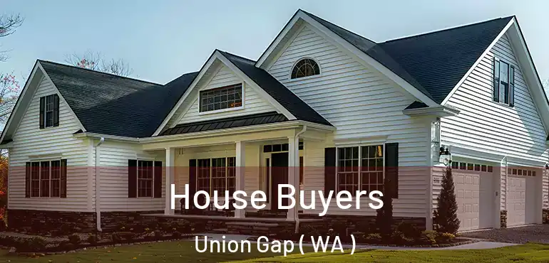  House Buyers Union Gap ( WA )