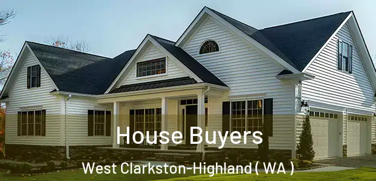  House Buyers West Clarkston-Highland ( WA )