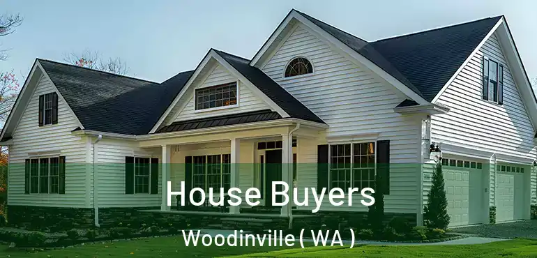  House Buyers Woodinville ( WA )