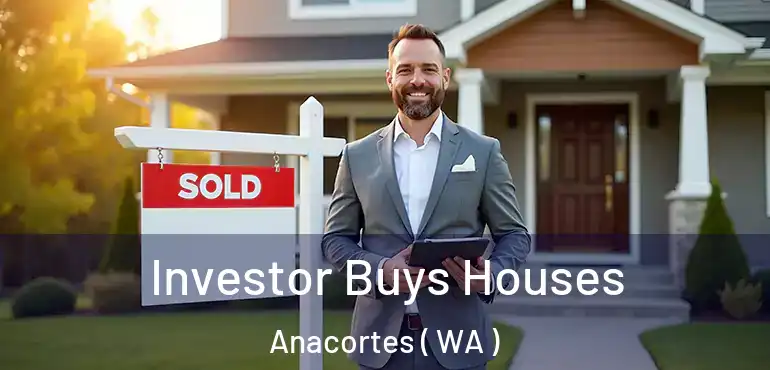  Investor Buys Houses Anacortes ( WA )