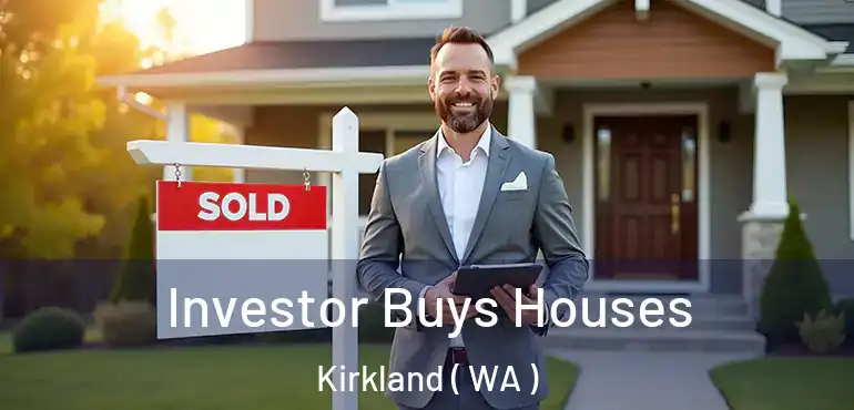  Investor Buys Houses Kirkland ( WA )