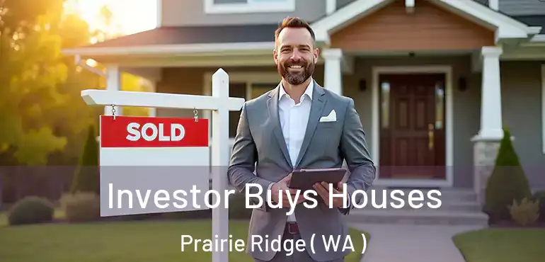  Investor Buys Houses Prairie Ridge ( WA )