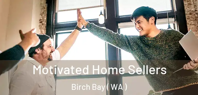  Motivated Home Sellers Birch Bay ( WA )