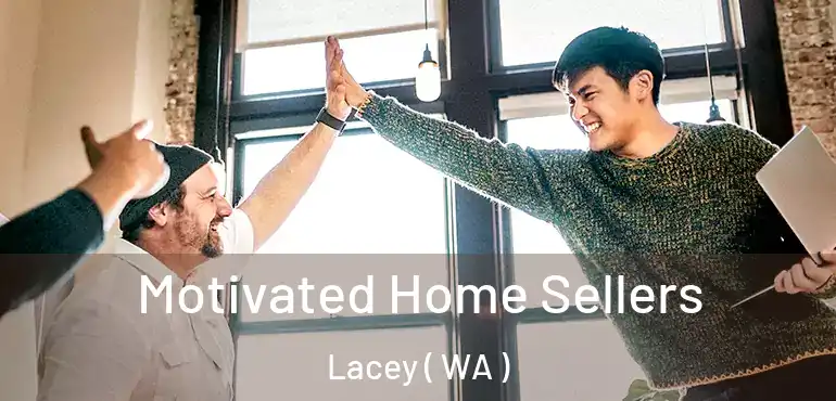  Motivated Home Sellers Lacey ( WA )