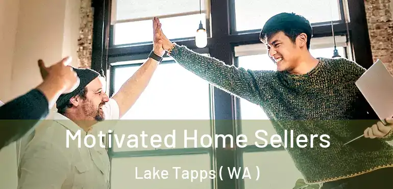  Motivated Home Sellers Lake Tapps ( WA )