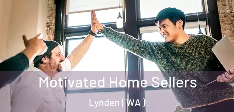  Motivated Home Sellers Lynden ( WA )