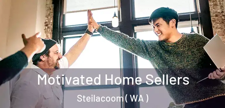  Motivated Home Sellers Steilacoom ( WA )