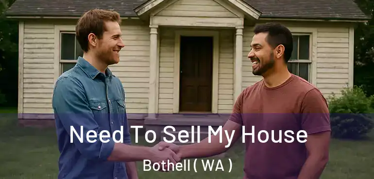  Need To Sell My House Bothell ( WA )