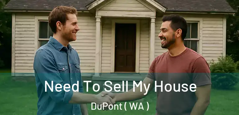  Need To Sell My House DuPont ( WA )