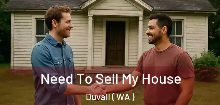  Need To Sell My House Duvall ( WA )