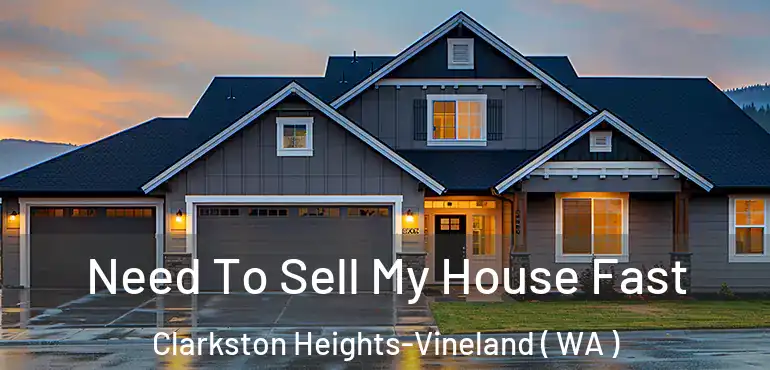  Need To Sell My House Fast Clarkston Heights-Vineland ( WA )