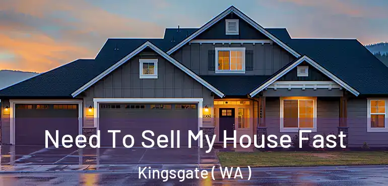  Need To Sell My House Fast Kingsgate ( WA )